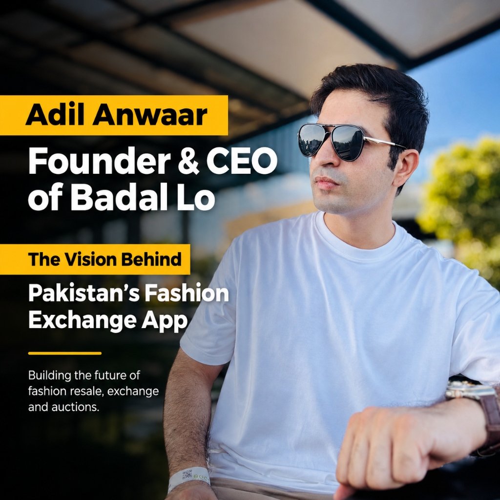 Adil Anwaar, Founder & CEO of Badal Lo